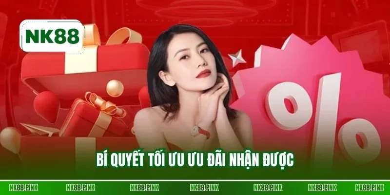 Bí quyết tối ưu ưu đãi nhận được