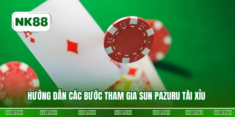 Hướng dẫn các bước tham gia Sun Pazuru Tài Xỉu